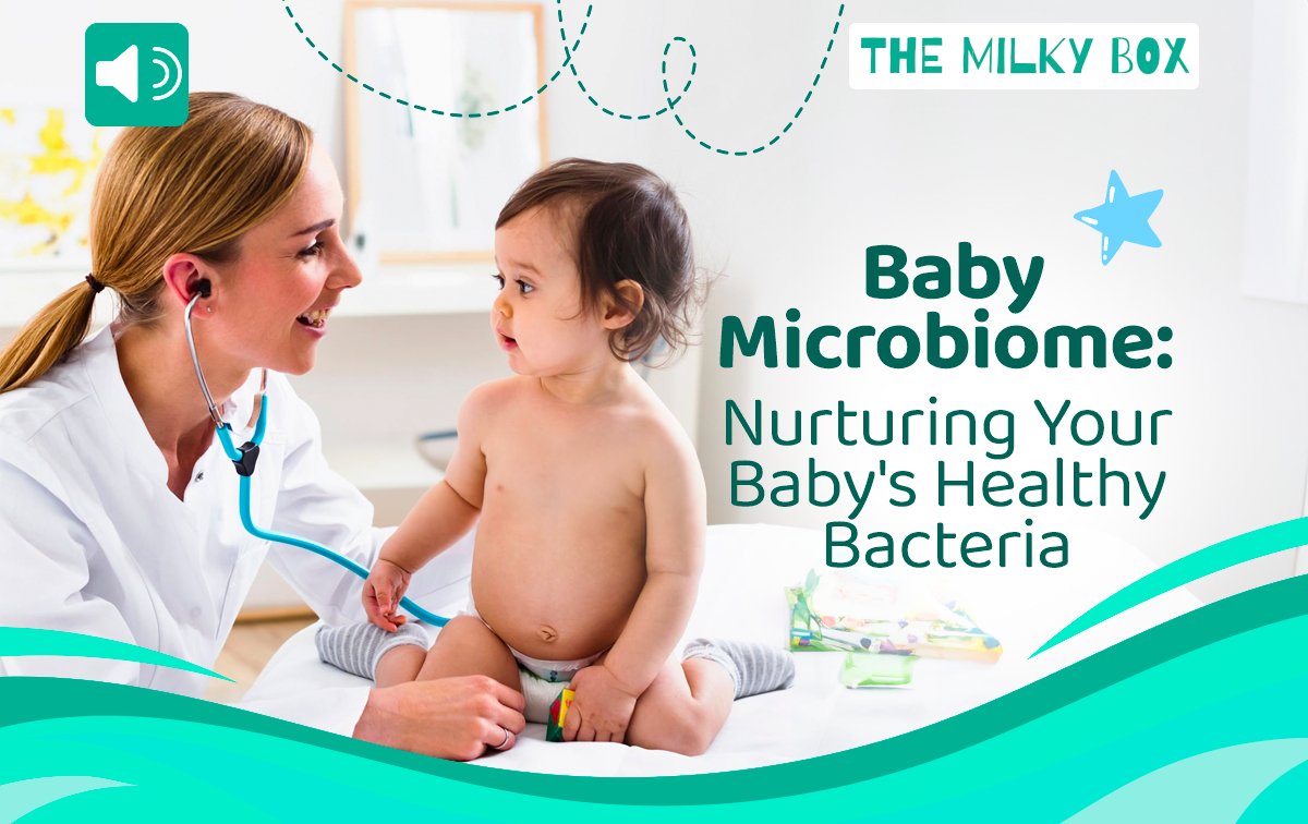 Baby Microbiome: Nurturing Your Baby's Healthy Bacteria - The Milky Box