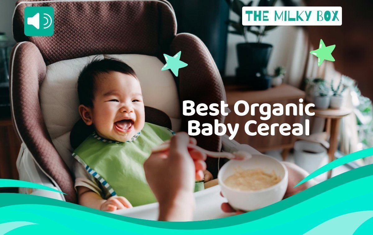 Best Organic Baby Cereal - The Milky Box