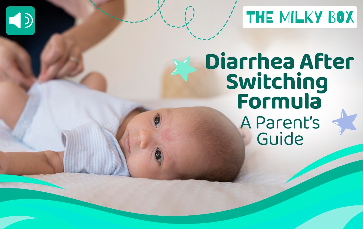 Diarrhea After Switching Formula: A Parent’s Guide - The Milky Box