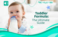 Toddler Formula: The Ultimate Guide (2025 Update)