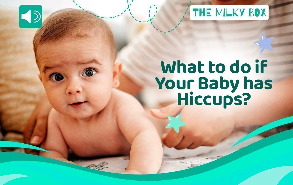 What to do if Your Baby has Hiccups? - The Milky Box